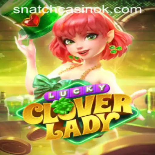 Discovering the Dynamic World of LuckyCloverLady: A Game of Fortune